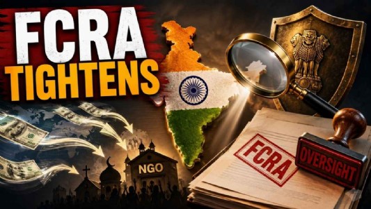 Foreign Funds Under Scrutiny: FCRA, Proselytisation and NGO Accountability